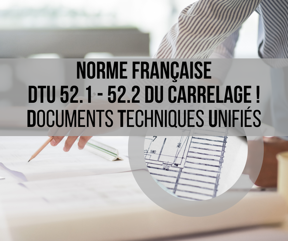 DTU 52.1 et 52.2 : Les normes incontournables pour la pose de carrelage selon Blanche Matériaux Nobles.