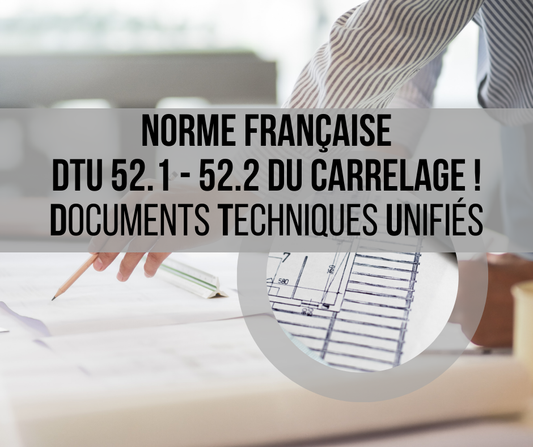 DTU 52.1 et 52.2 : Les normes incontournables pour la pose de carrelage selon Blanche Matériaux Nobles.